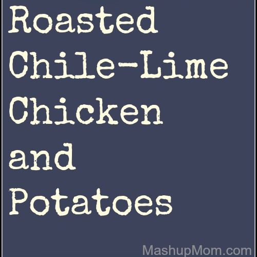 Roasted Chile-Lime Chicken and Potatoes