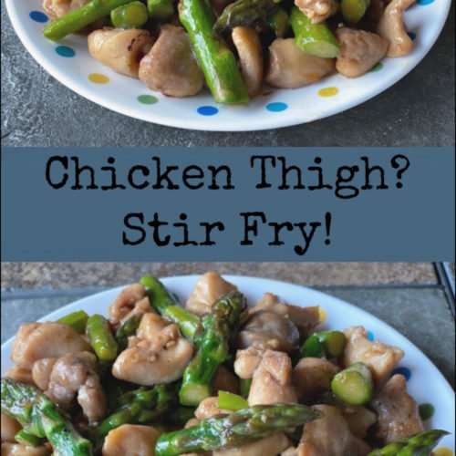 Chicken Thigh? Stir Fry! (with Asparagus)