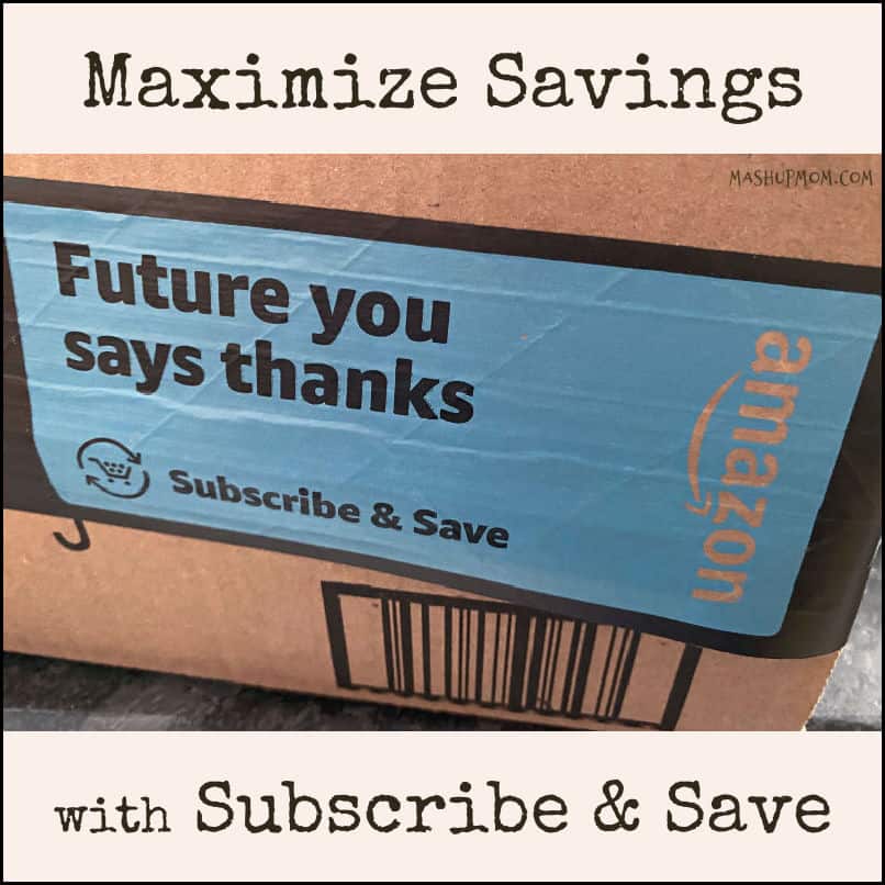 https://www.mashupmom.com/wp-content/uploads/2021/05/maximize-your-savings-with-subscribe-and-save.jpg