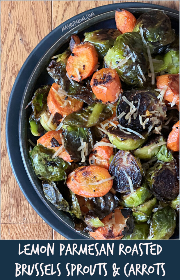 Lemon Parmesan Roasted Brussels Sprouts & Carrots