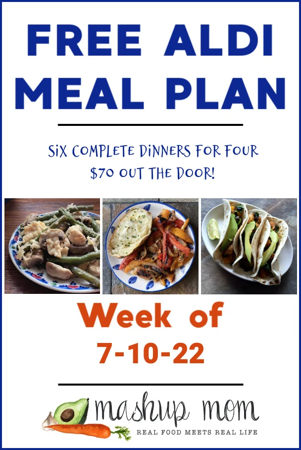 Free ALDI Meal Plan week of 7/10/22: Six complete dinners for four, $70 out the door